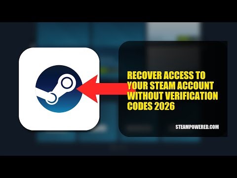 How To Recover Access To Your Steam Account Without Verification Codes 2026 (FULL TUTORIAL)