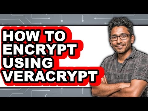 How to Encrypt Using Veracrypt (updated)