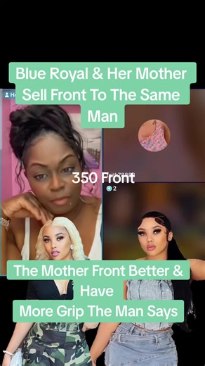 Blue Royal & Her Mother Sell Front To The Same Man