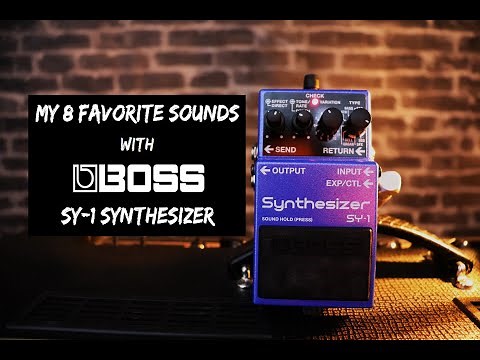 My 8 Favorite Sounds with BOSS SY- 1 Sythesizer