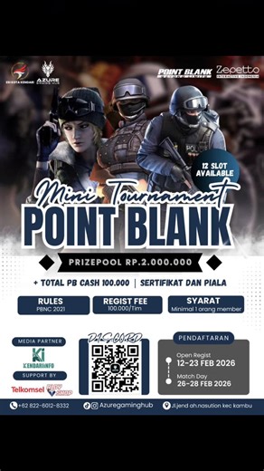 Hi Zeepe👋 Mini Tournament Point Blank Azure Gaming Hub🔥 Prizepool Rp 2.000.000 inculede 100.00 PB cash | Sertifikat & Piala🙌 Informasi: Pendaftaran : 12-23 Feb2026 Match Day : 26-28 Feb 2026 Rules : PBNC 2021, No Effect Gun Syarat : Minimal 1 Orang Member Azure Link pendaftaran : https://docs.google.com/forms/d/e/1FAIpQLSeMIbNW6yxtlkyAIId-9U4G1r6mkEVWWkJ7hBgehP2MxkEvWw/viewform?usp=dialog Link discord : https://discord.gg/cUGFuGZc Contac person : 0822-6012-8332 Offline Tournament at Azure Gam