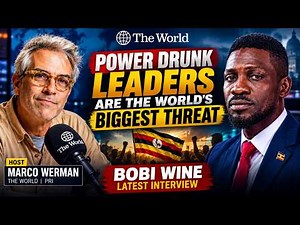 HE Bobi Wine's Latest Explosive Interview On The World with Marco Werman