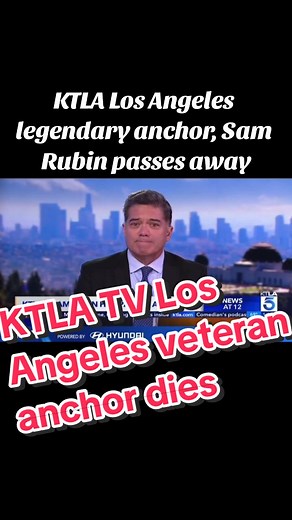 Today Los Angeles lost an icon, KTLA veteran anchor Sam Rubin has passed away at 64 years of age. #samrubin #la #ktla #ktla5news #ca #tv #legend