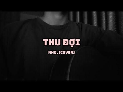Thu Đợi - Wren Evans | Nho. (Cover)