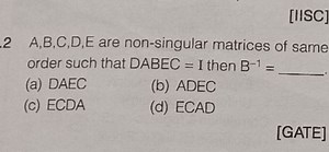 [IISC]2 A , B , C , D , E are non-singular matrices of same or... | Filo