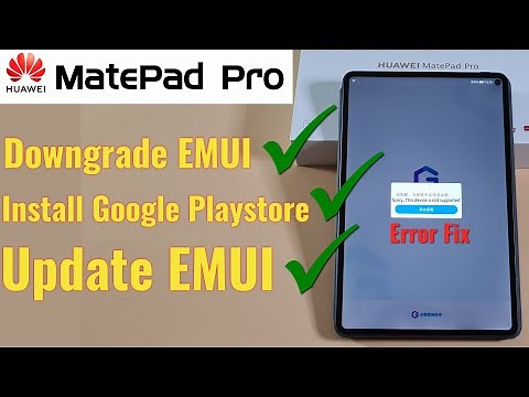 How to Downgrade EMUI on Huawei MatePad Pro and install Google Playstore 100% Working