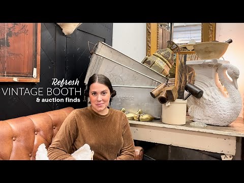 FIRST Vintage Booth REFRESH of 2022 & Antique Auction Hauls