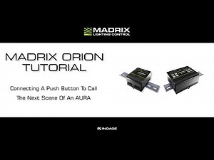 MADRIX ORION Tutorial - Connecting A Push Button To Call The Next Scene Of An AURA