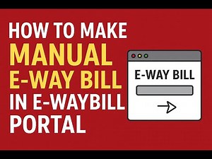 How to Generate Manual E-Way Bill in E-Waybill Portal | Step-by-Step Guide