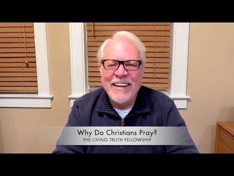 Why Do Christians Pray?