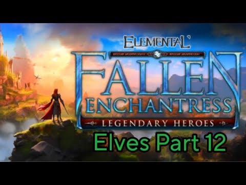 Part 12 | Elves | Fallen Enchantress Legendary Heroes