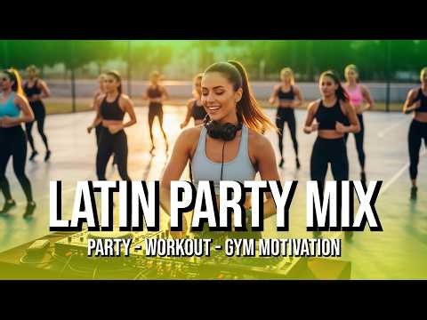 Latin Party Mix – Zumba Workout Mix – Música para Bailar y Hacer Ejercicio – Latin Dance Music