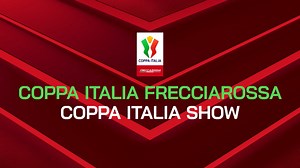 Coppa Italia Highlights Show - Second Round