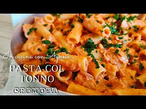 Pasta col tonno CREMOSA - semplice, veloce e buonissima! PRONTA IN 10 MINUTI.