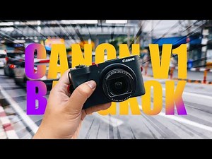 Canon Powershot V1 10Bit 4K Cinematic (Shot it in Bangkok Thailand)
