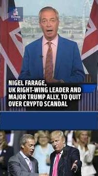 Nigel Farage, major UK Trump ally, to quit over scandal