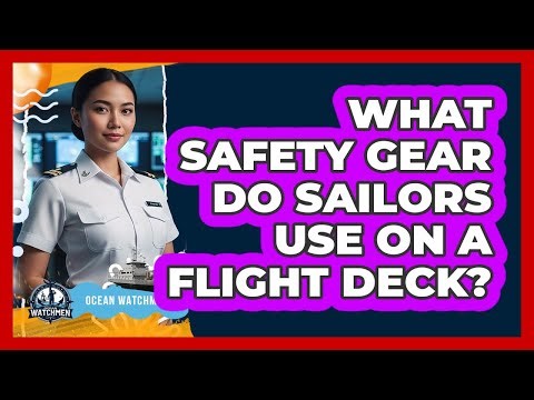 What Safety Gear Do Sailors Use On A Flight Deck?
