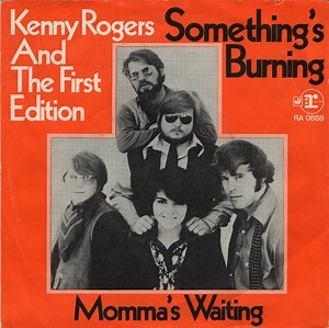 Kenny Rogers And The First Edition - Something's Burning