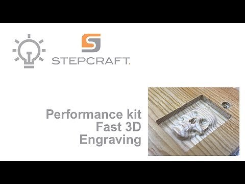 Fast 3D engraving with the Stepcraft D-840 and the performance kit