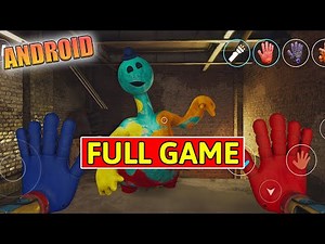 Poppy Playtime Chapter 4 Android Full Game Walkthrough