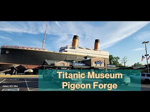 Inside the Titanic Museum Pigeon Forge | Family Trip & Tour Highlights