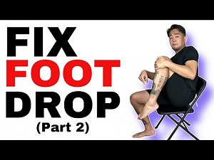 Foot Drop Treatment Part 2