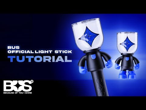 BUS OFFICIAL LIGHT STICK TUTORIAL