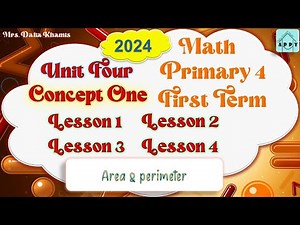 Math Primary 4 Unit 4 Lesson 1&2&3&4 - Area And Perimeter -المنهج الجديد الصف الرابع الابتدائي- 2024