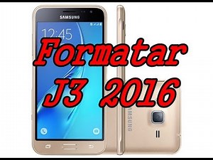 Formatar hard reset samsung galaxy j3 2016