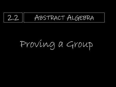 Abstract Algebra - 2.2 Proving a Group