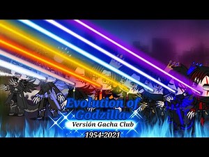 "EVOLUTION of Godzilla" [Versión Gacha Club] 1954-2021