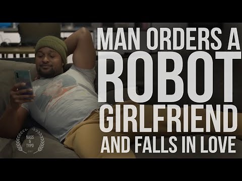 Man Orders a Robot Girlfriend and Falls In LOVE! But Does He Regret It? | Short Film