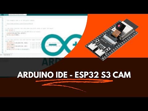ESP32 S3 CAM en Arduino IDE. Guía detallada de como utilizarla.