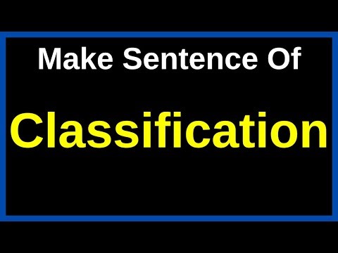 Classification In A Sentence | Make Sentences With Classification In English