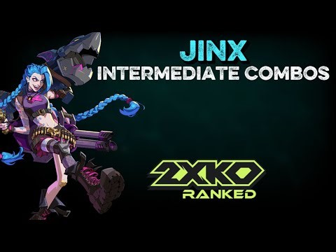 Jinx Intermediate Combos | 2XKO Guides