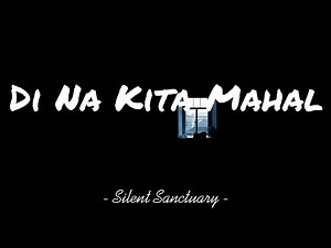 Silent Sanctuary - Di Na Kita Mahal (lyrics)♪