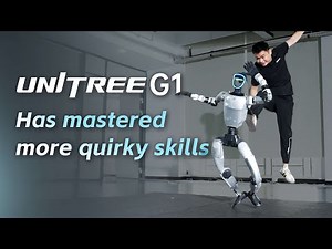 Unitree G1 has mastered more quirky skills