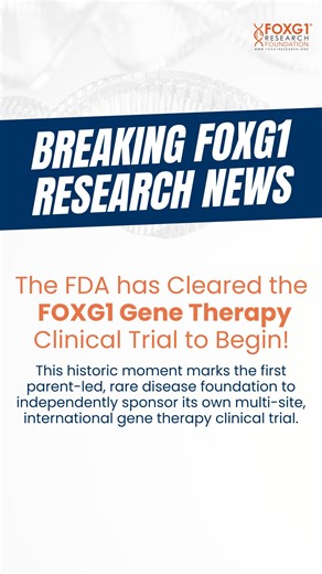 FOXG1 Research Foundation | Breaking News! The Food and Drug Administration has cleared the FOXG1 Gene Therapy clinical trial to begin! This is the biggest milestone... | Instagram