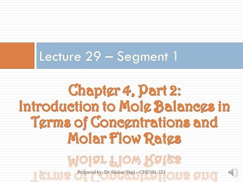 Lecture 29 - Seg 1, Chapter 4 - Part 2: Design Eq. in Terms of Concentration & Molar Flow Rate