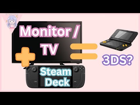Dual-screen setup for 3DS emulation on Steam deck [TUTORIAL]