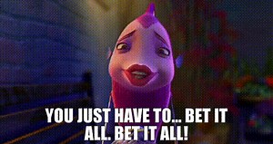 You just have to... bet it all. Bet it all!