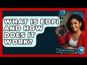 What Is EDPI And How Does It Work? - Your Computer Companion