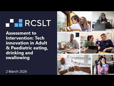 Assessment to Intervention: Tech innovation in Adult & Paediatric eating, drinking and swallowing