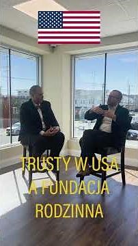 TRUSTY W USA A FUNDACJA RODZINNA – praktyczne przykłady, podatki | Jak prowadzić biznes w USA?