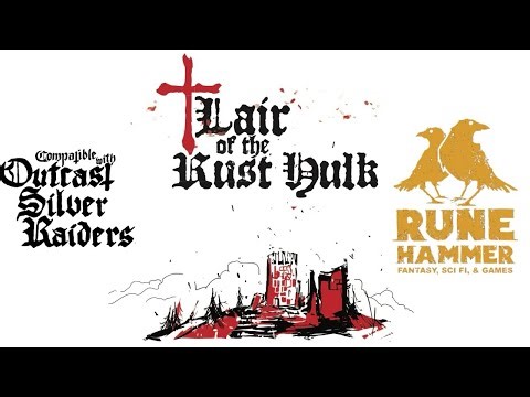 RPG Overview 300 Lair of the Rust Hulk for Outcast Silver Raiders by Runehammer!