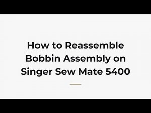 How to Reassemble Bobbin Assembly on Singer Sew Mate 5400
