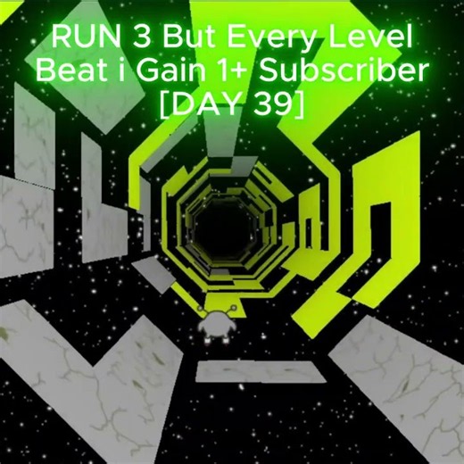 [DAY 39] - Run 3 but Every Level I Beat is +1 Subscriber #shorts #viral #run3