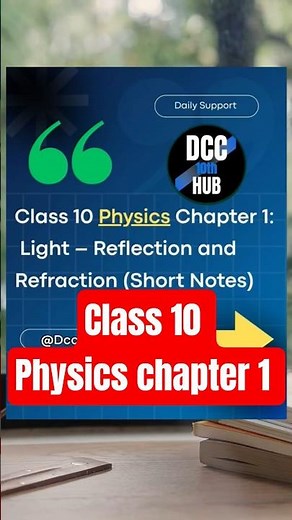 Class 10 science (physics) ch-1 Light: Reflection and Refraction (short notes) #dcctenthhub #dcceng