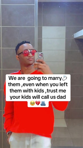 We Will Marry Them Even If You Left Them With Kids