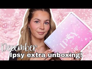 DECEMBER 2025 IPSY EXTRA UNBOXING!